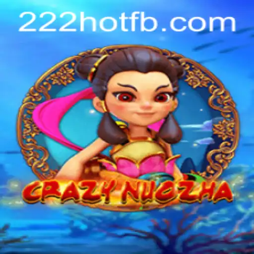 CrazyNuoZha: A Thrilling Gaming Experience