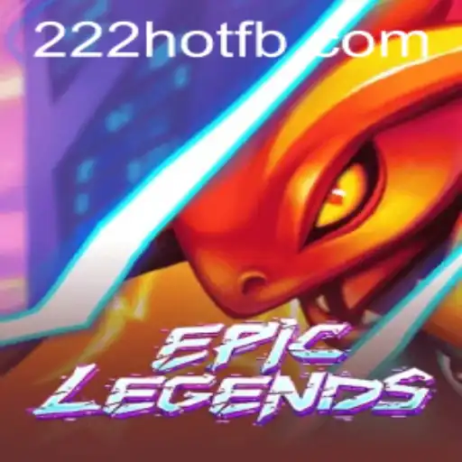 EpicLegends: A Thrilling Gaming Experience with a Modern Twist