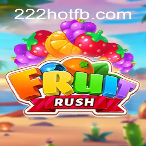Discover the Exciting World of FruitRush with 222HOT.com